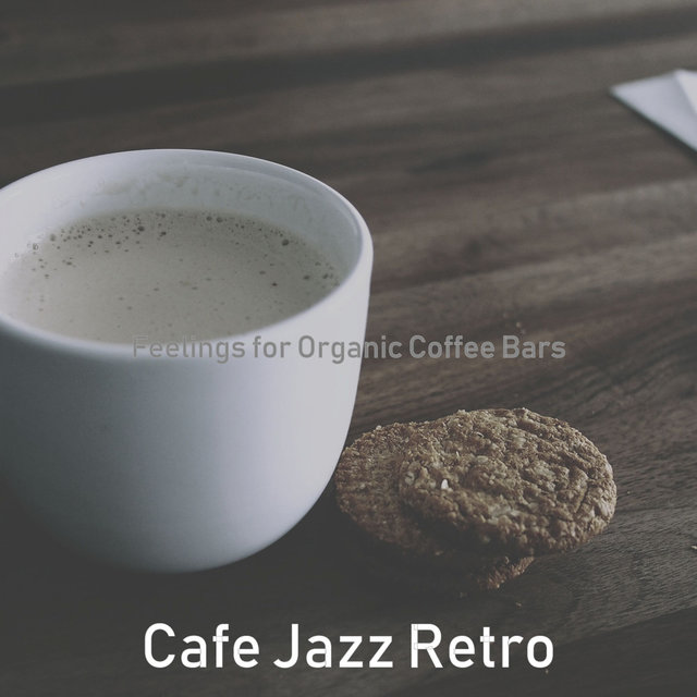 Feelings for Organic Coffee Bars