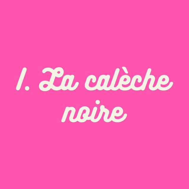I. La calèche noire (Original TTRPG Soundtrack)