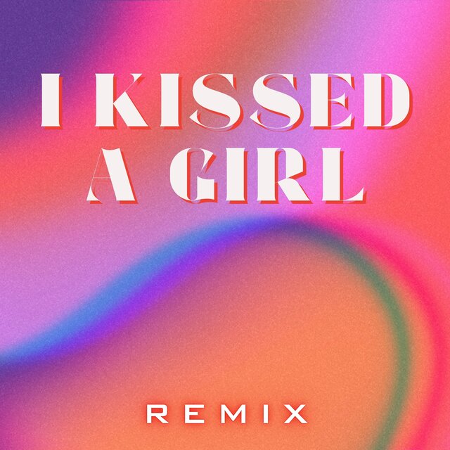 I Kissed A Girl (Remix)