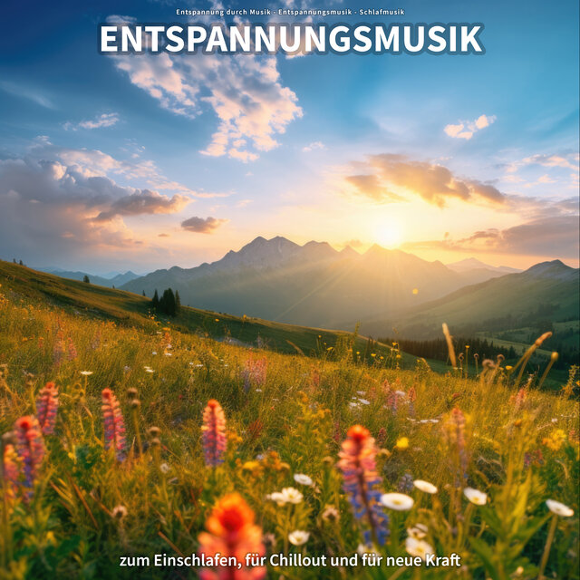 Entspannungsmusik zum Einschlafen, für Chillout und für neue Kraft