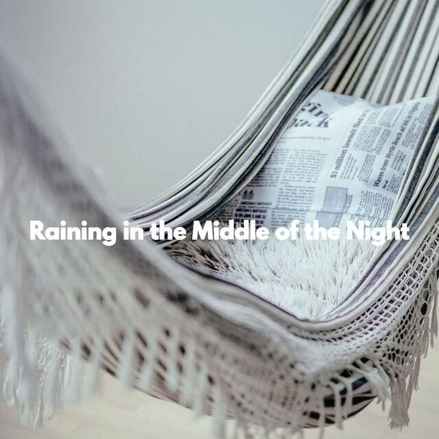 Raining in the Middle of the Night
