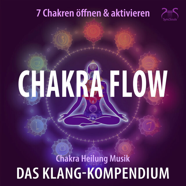 Chakra Flow - Chakra Heilung Musik - 7 Chakren öffnen & aktivieren - Das Klang-Kompendium: Frequenzmusik zur Chakra-Aktivierung - Meditation & Heilung (Ungekürzt)