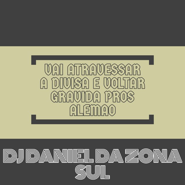 Vai Atravessar a Divisa e Voltar Gravida Pros Alemao