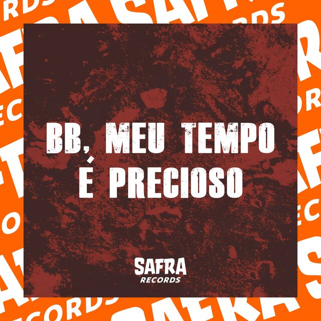 BB, MEU TEMPO É PRECIOSO