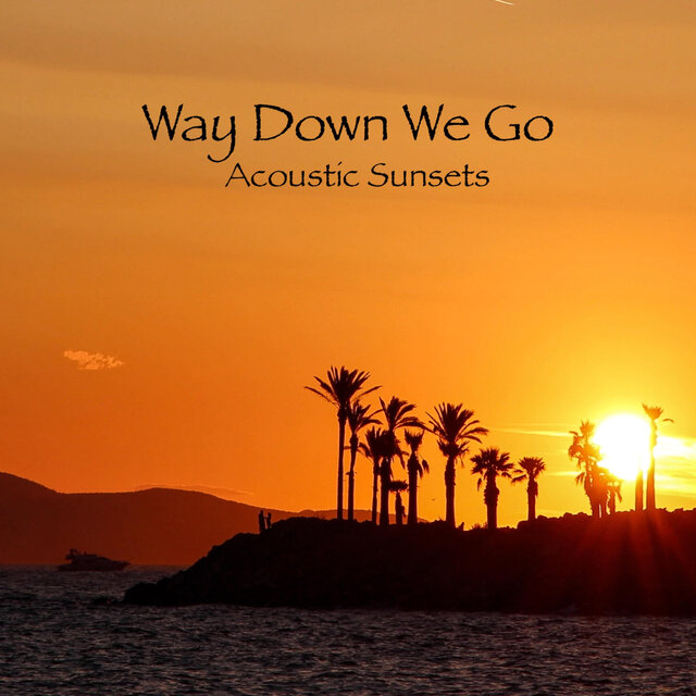 Way Down We Go