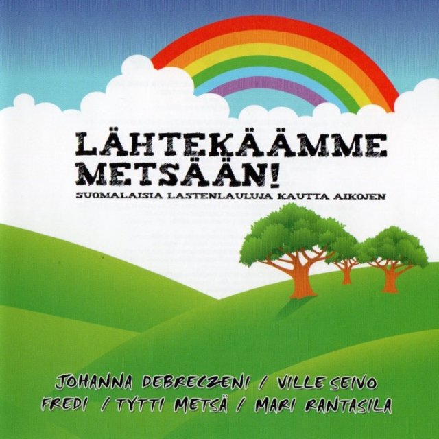 Lähtekäämme metsään! (Suomalaisia lastenlauluja kautta aikojen)