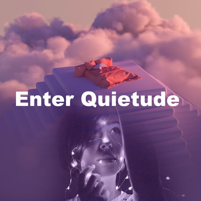 Enter Quietude