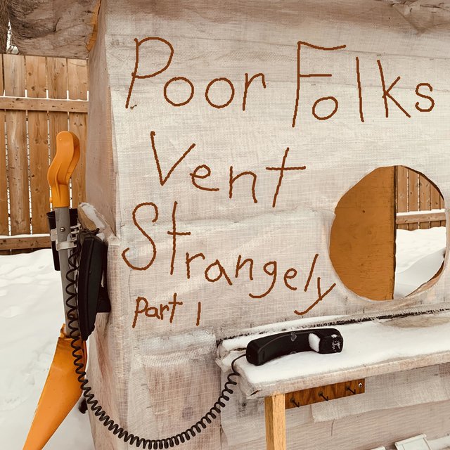 Poor Folks Vent Strangely (Part One)