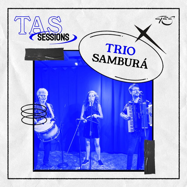 Trio Samburá - TAS Sessions (Ao Vivo)