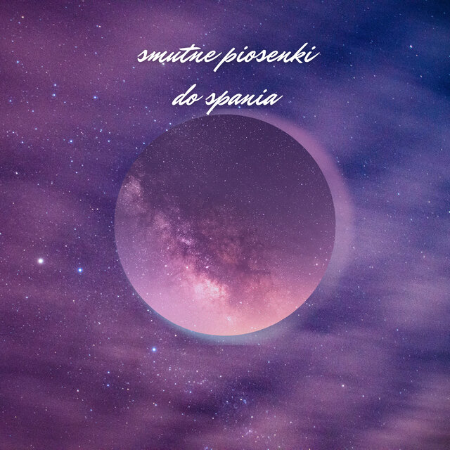 smutne piosenki do spania