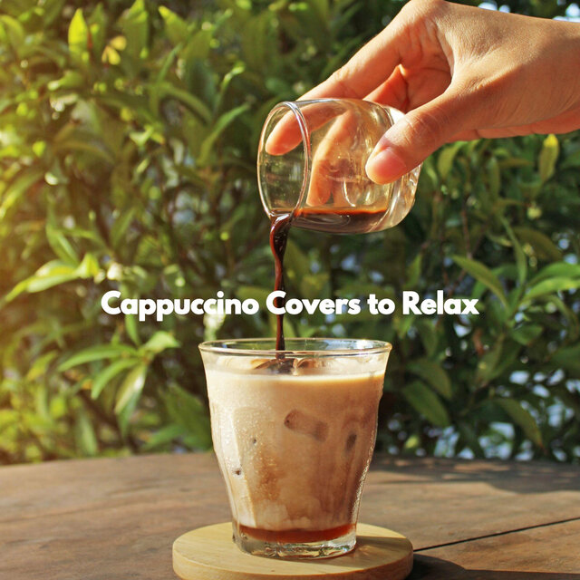 Cappuccino Covers to Relax