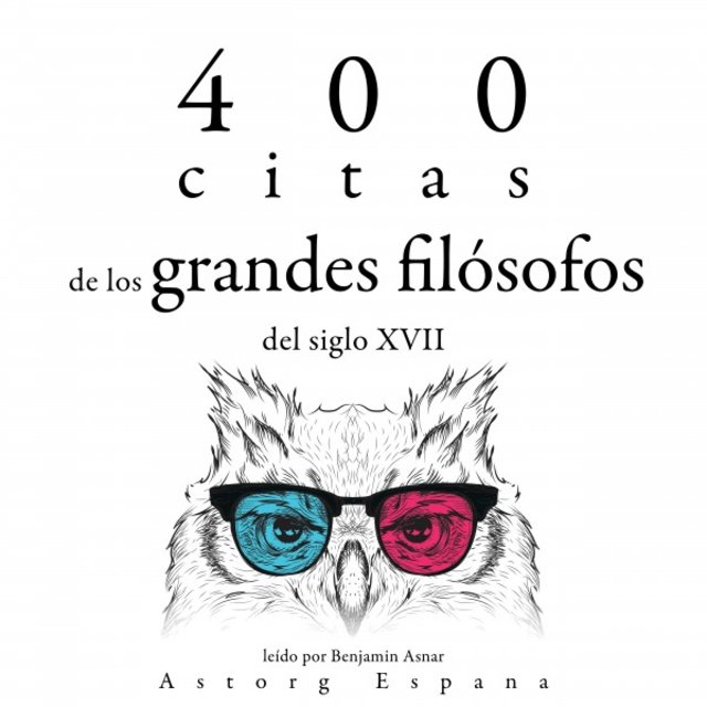 400 Citas de los Grandes Filósofos del Siglo XVII (Colección las Mejores Citas)