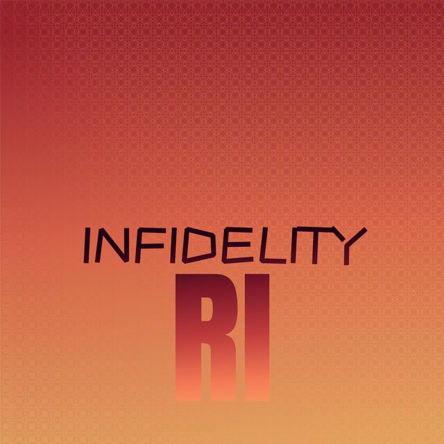 Infidelity Ri