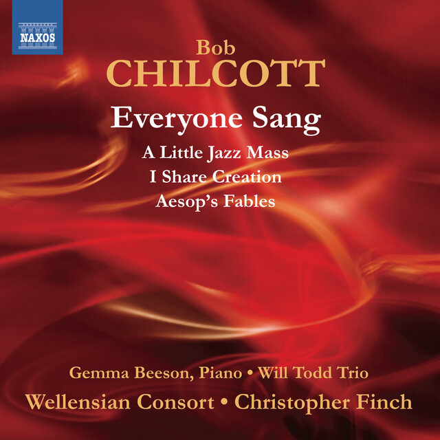 Chilcott: Everyone Sang - A Little Jazz Mass
