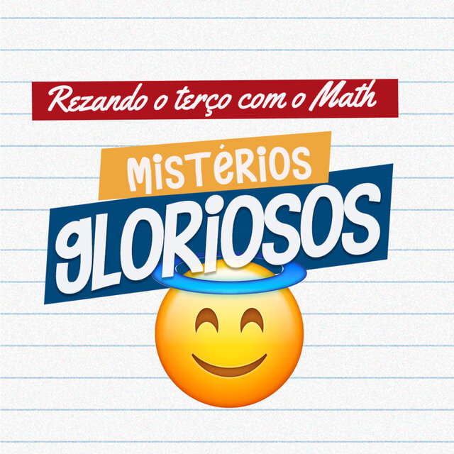 Rezando o Terço Com o Math - Misterios Gloriosos