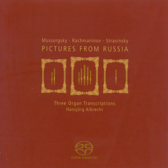 Mussorgsky, M.: Pictures at an Exhibition / Rachmaninov, S.: the Isle of the Dead / Stravinsky, I.: 3 Movements From Petrushka (Arr. for Organ)