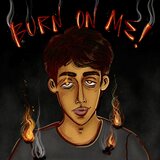 Burn On Me