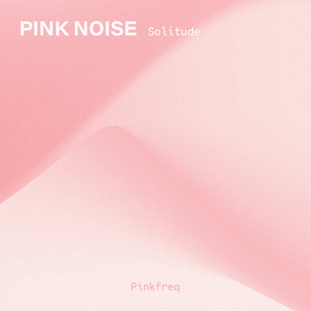 Pink Noise Solitude