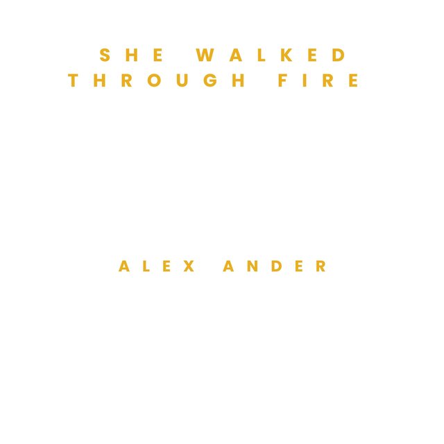 She Walked Through Fire