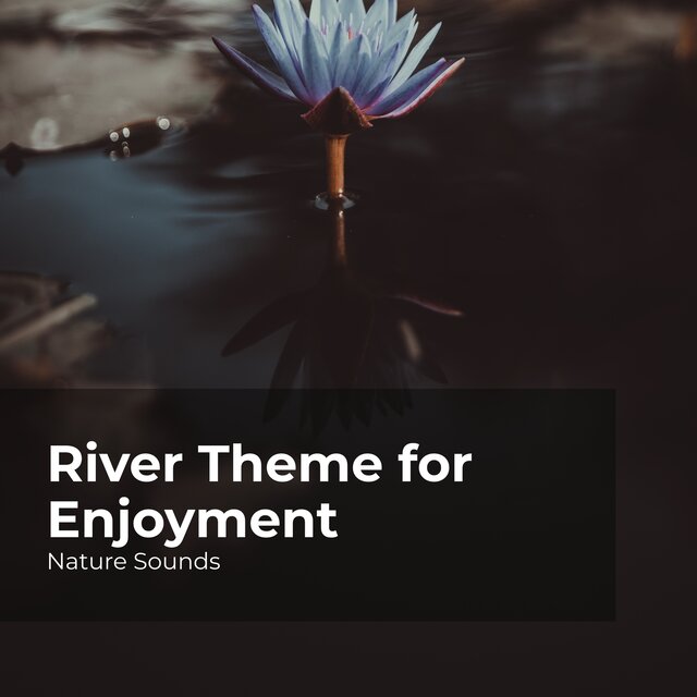 River Theme for Enjoyment