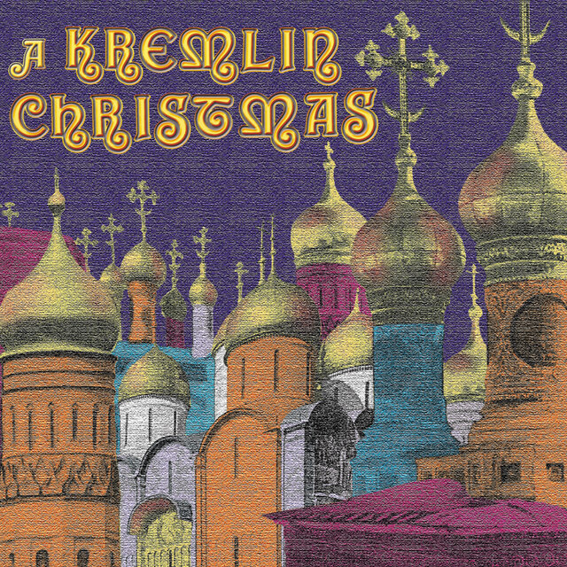 A Kremlin Christmas - Christmas Chants of Russia, 17Th-20Th Centuries
