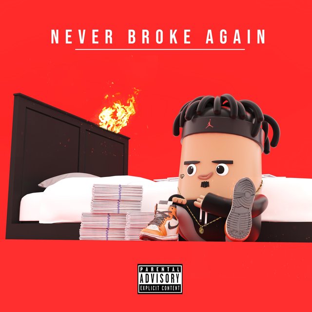 NEVER BROKE AGAIN