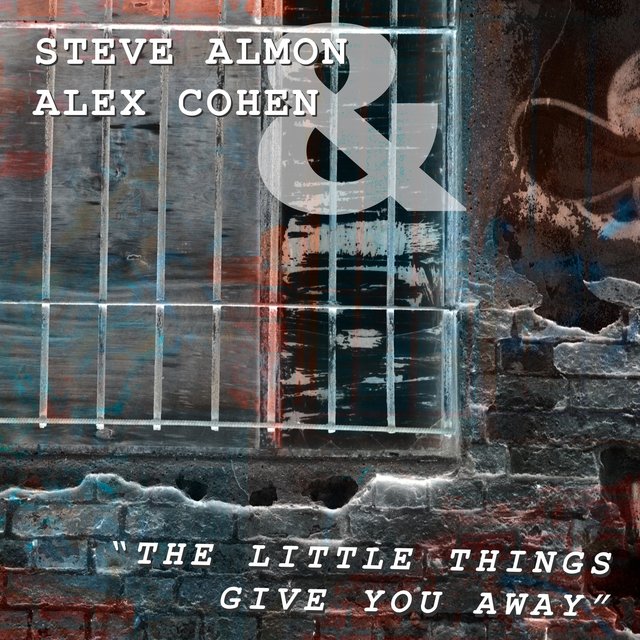 The Little Things Give You Away (feat. Steve Almon)