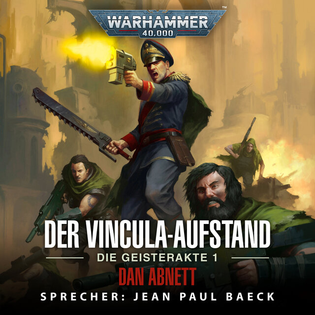 Der Vincula-Aufstand - Warhammer 40.000: Die Geisterakte 1 (Ungekürzt)
