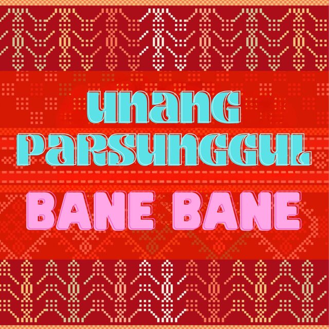 Unang Parsunggul Bane Bane