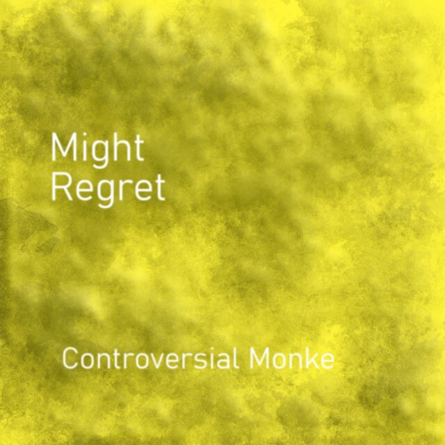 Might Regret