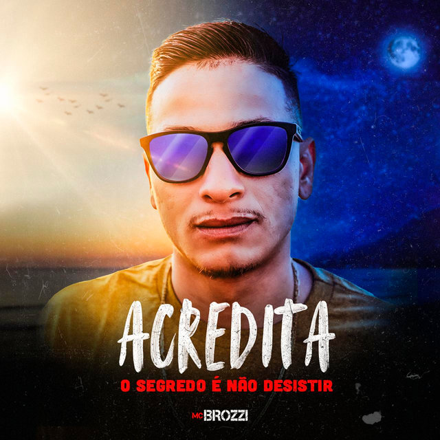 Acredita o Segredo É Não Desistir