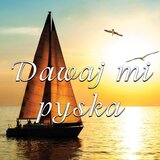 Dawaj mi pyska
