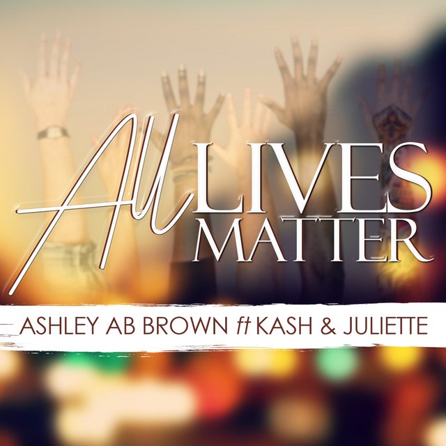 All Lives Matter (feat. Kash and Juliette)