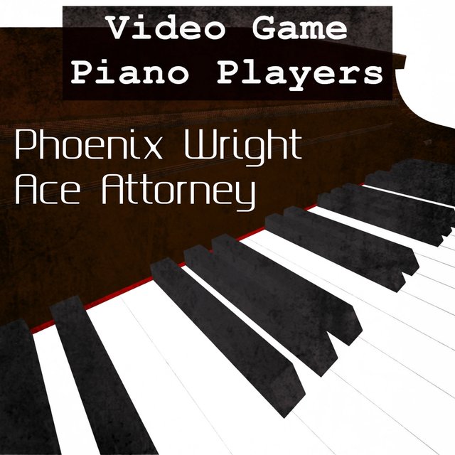 Phoenix Wright: Ace Attorney (Piano Version)