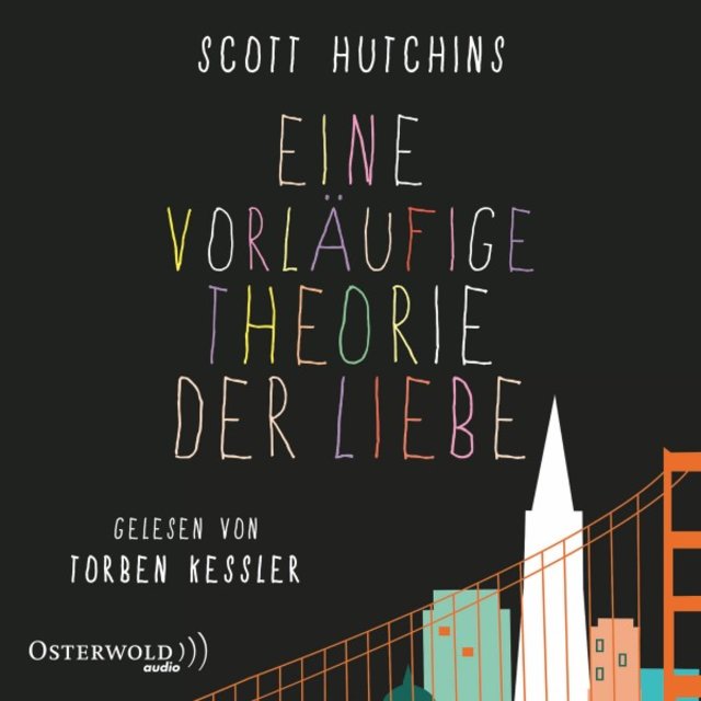 Eine vorläufige Theorie der Liebe (Roman)