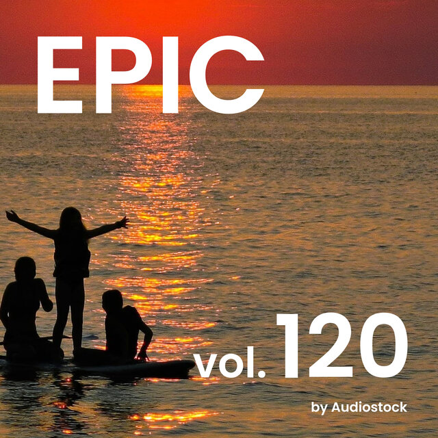 EPIC, Vol. 120 -Instrumental BGM- by Audiostock