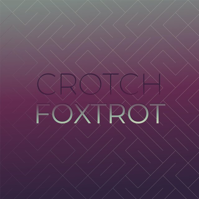 Crotch Foxtrot