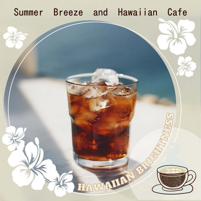 Summer Breeze and Hawaiian Cafe