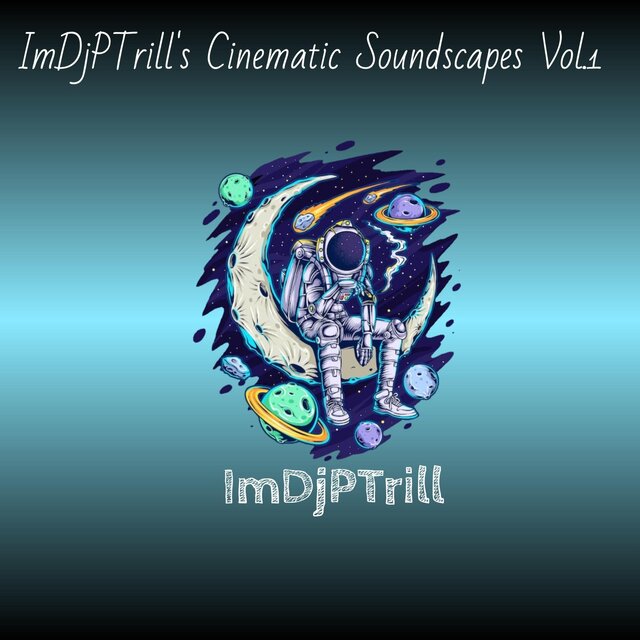 ImDjPTrill's Cinematic Soundscapes, Vol. 1