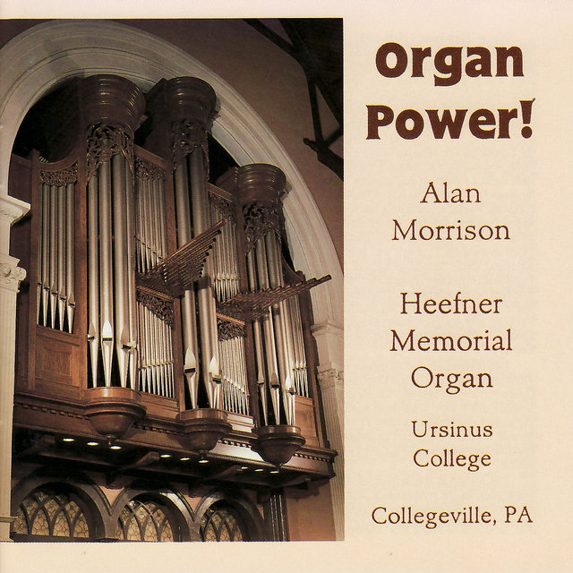 Organ Power! - Alan Morrison Plays the Heefner Memorial Organ