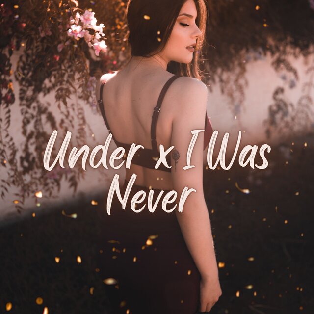 Under x I Was Never