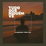 Tudo que ninguém vê