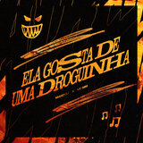 ELA GOSTA DE UMA DROGUINHA