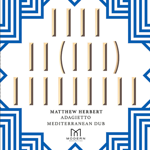 Adagietto (Matthew Herbert Mediterranean Dub)