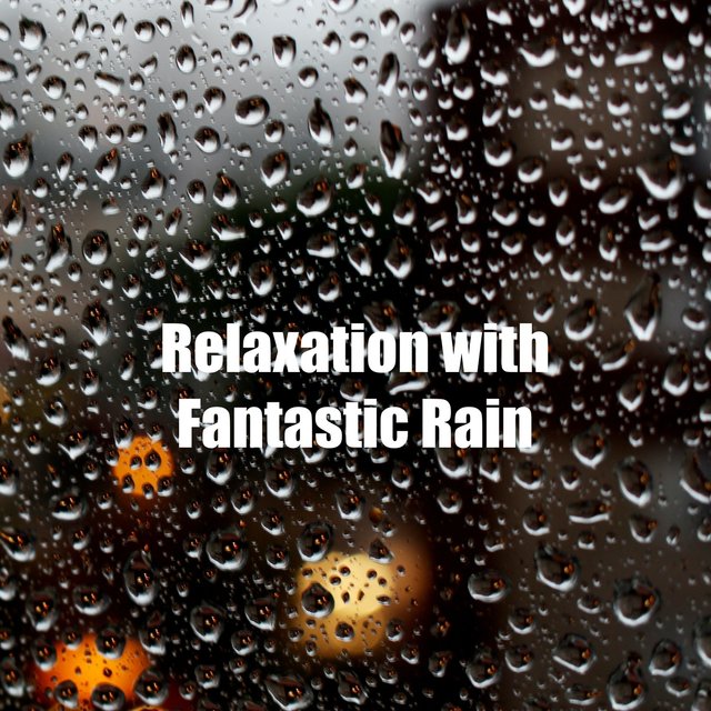 Relaxation with Fantastic Rain