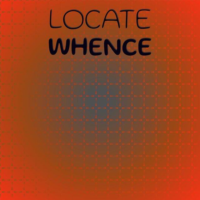 Locate Whence