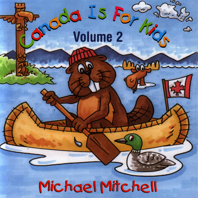 Canada Is For Kids - Volume 2
