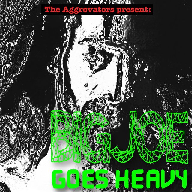 Big Joe Goes Heavy
