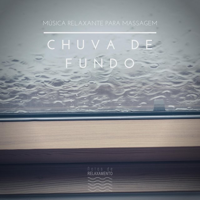 Música Relaxante para Massagem: Chuva de Fundo