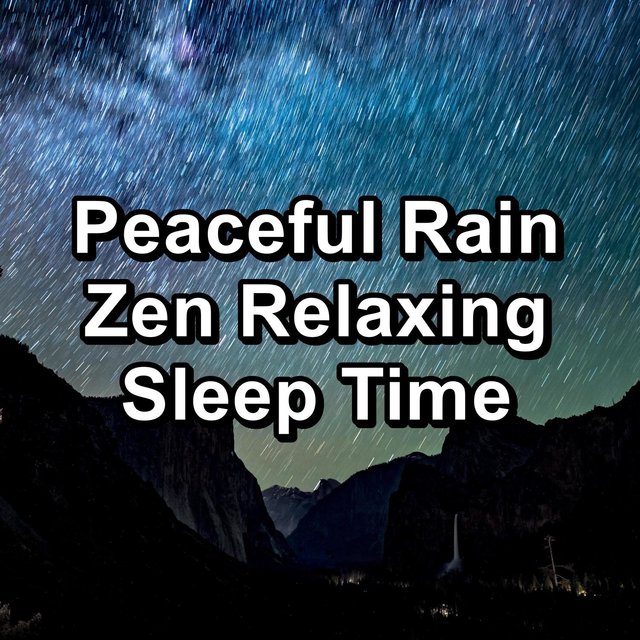 Peaceful Rain Zen Relaxing Sleep Time